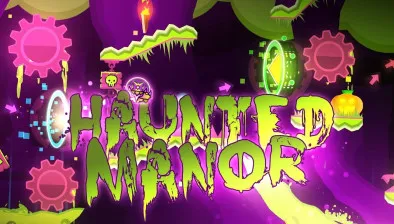 Geometry Dash Haunted Manor