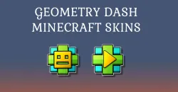 PLay Geometry Dash - Minecraft Skins now!