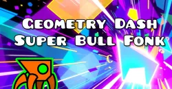 Geometry Dash: Super Bull Fonk