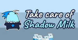 PLay Take Care Of Shadow Milk now!