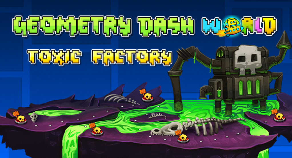 Geometry Dash World: Toxic Factory