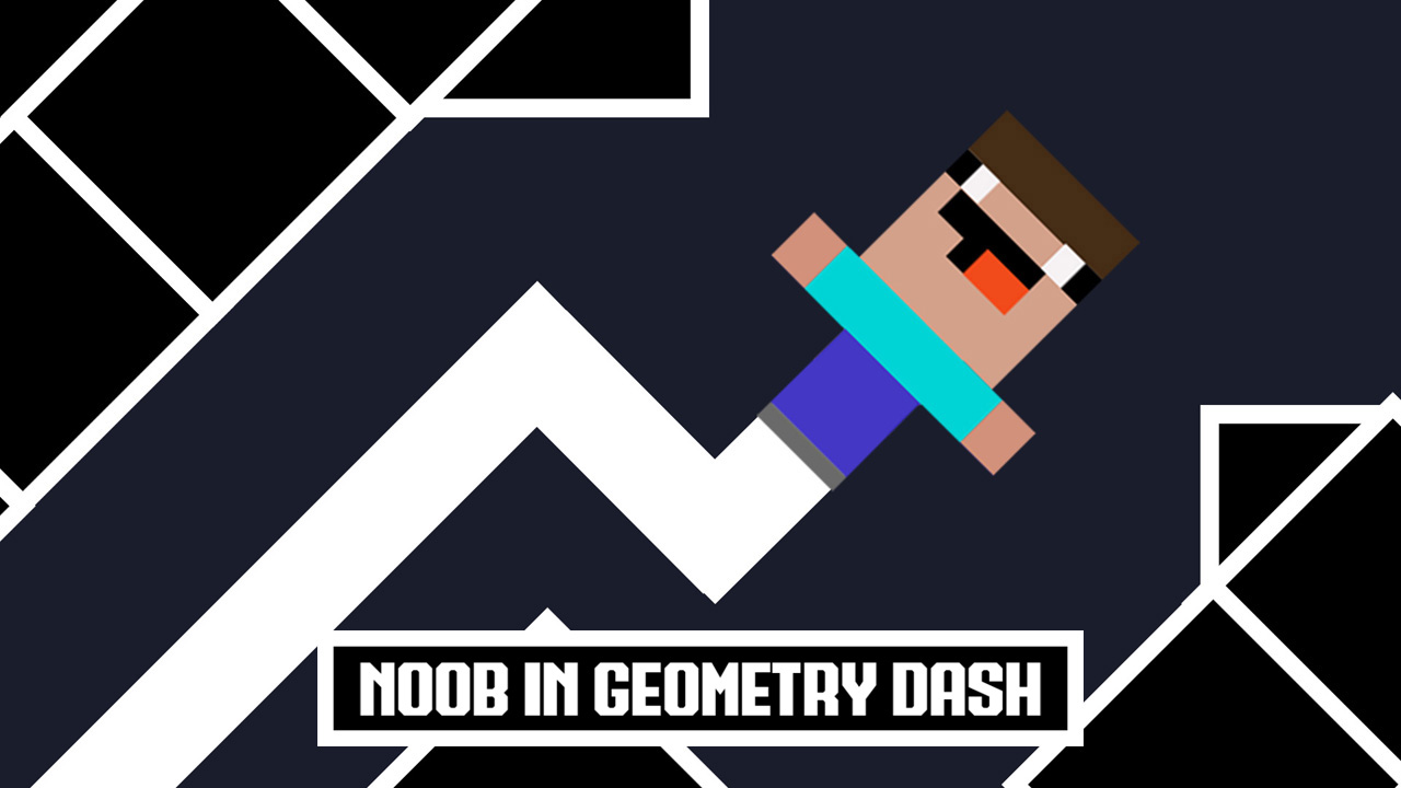 Noob in Geometry Dash